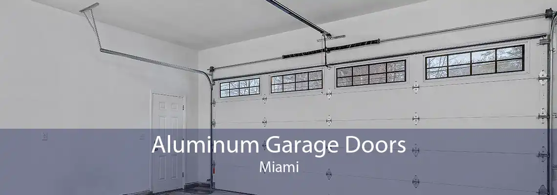 Aluminum Garage Doors Miami