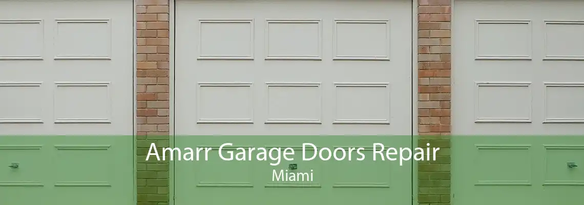 Amarr Garage Doors Repair Miami
