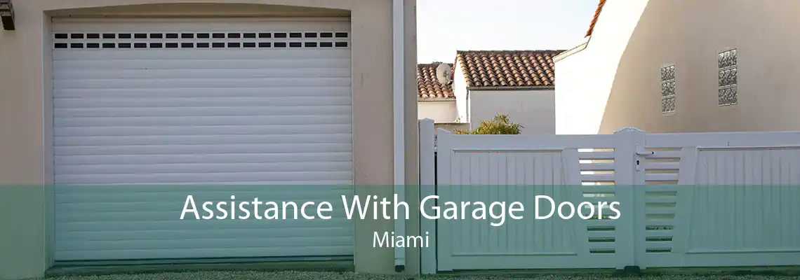 Assistance With Garage Doors Miami