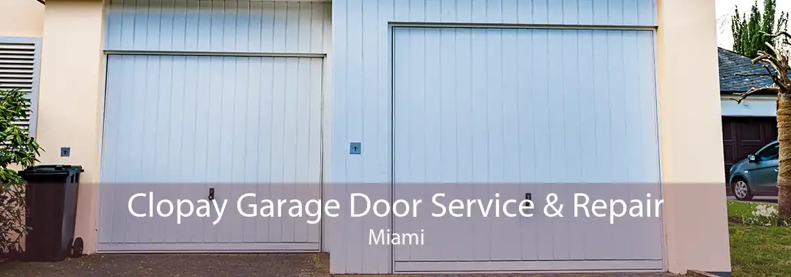 Clopay Garage Door Service & Repair Miami