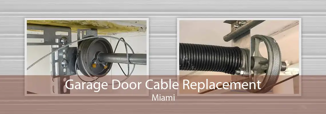Garage Door Cable Replacement Miami