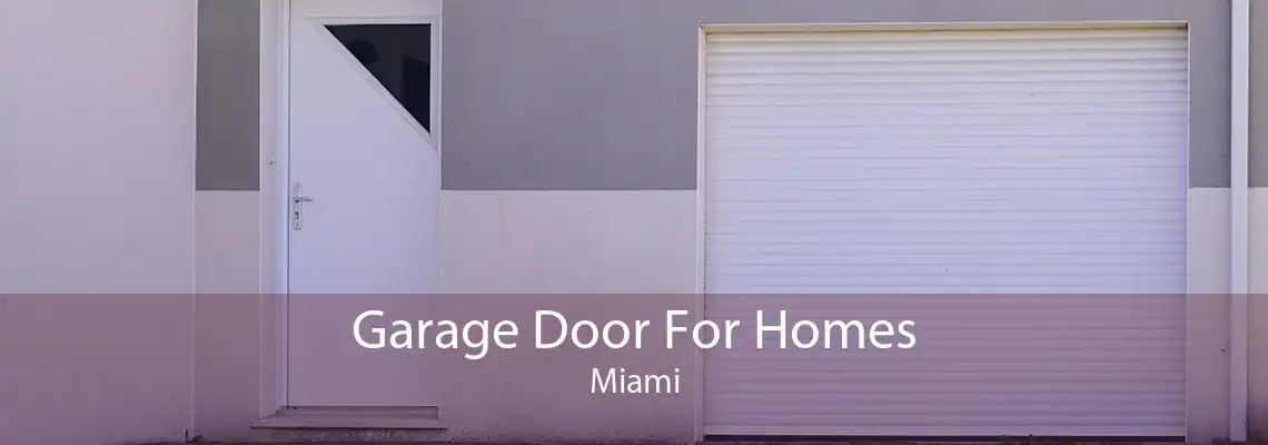 Garage Door For Homes Miami