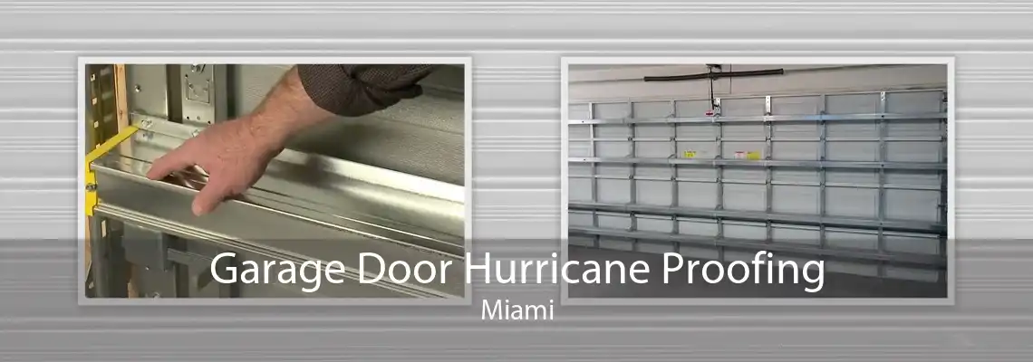 Garage Door Hurricane Proofing Miami