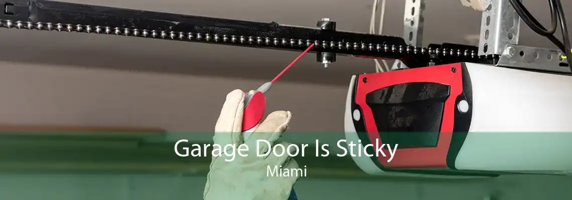Garage Door Is Sticky Miami