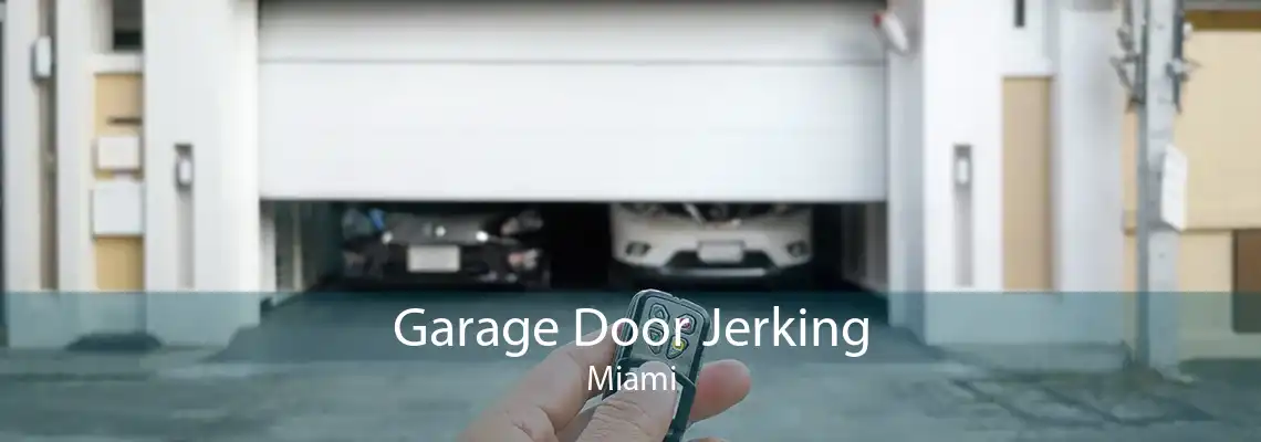 Garage Door Jerking Miami