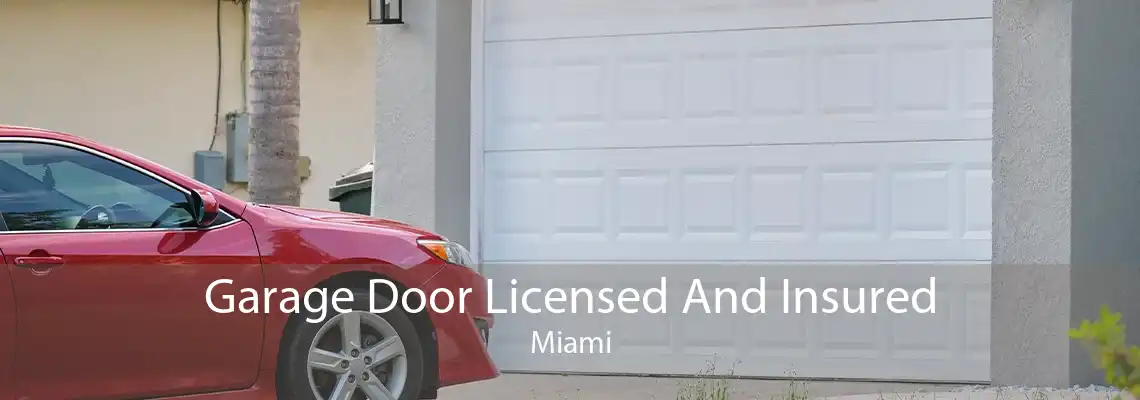 Garage Door Licensed And Insured Miami