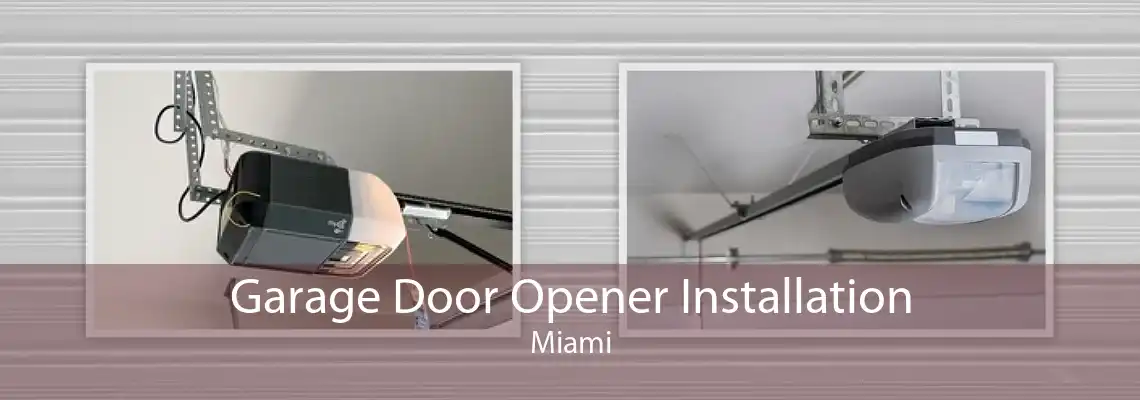Garage Door Opener Installation Miami