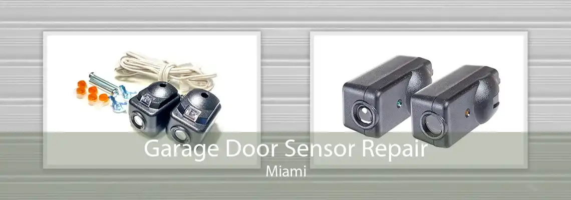 Garage Door Sensor Repair Miami