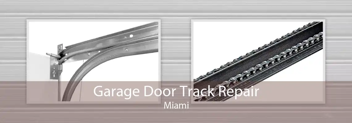 Garage Door Track Repair Miami