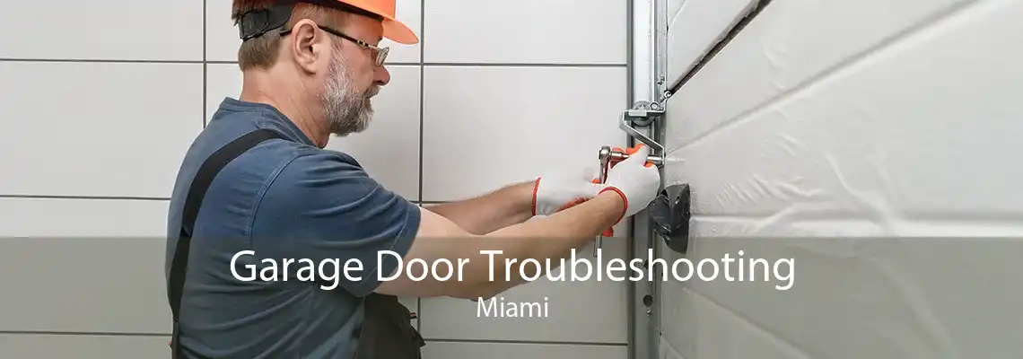 Garage Door Troubleshooting Miami