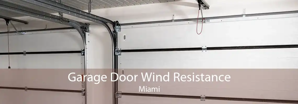 Garage Door Wind Resistance Miami