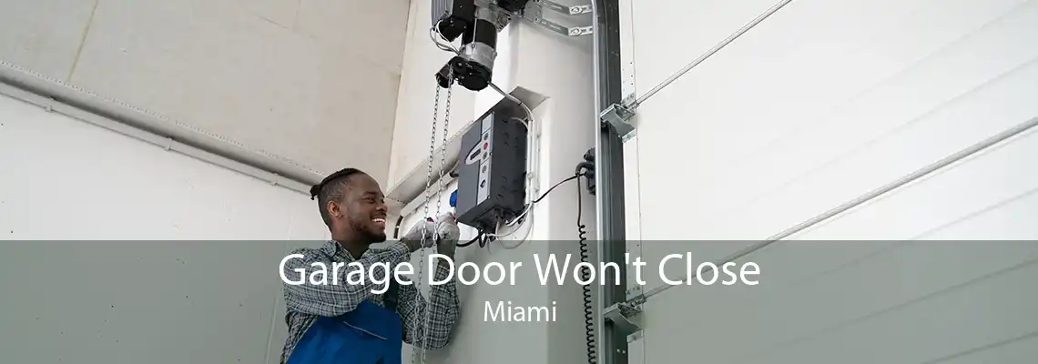 Garage Door Won't Close Miami