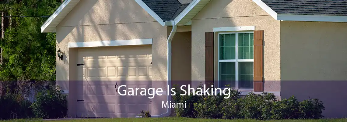 Garage Is Shaking Miami