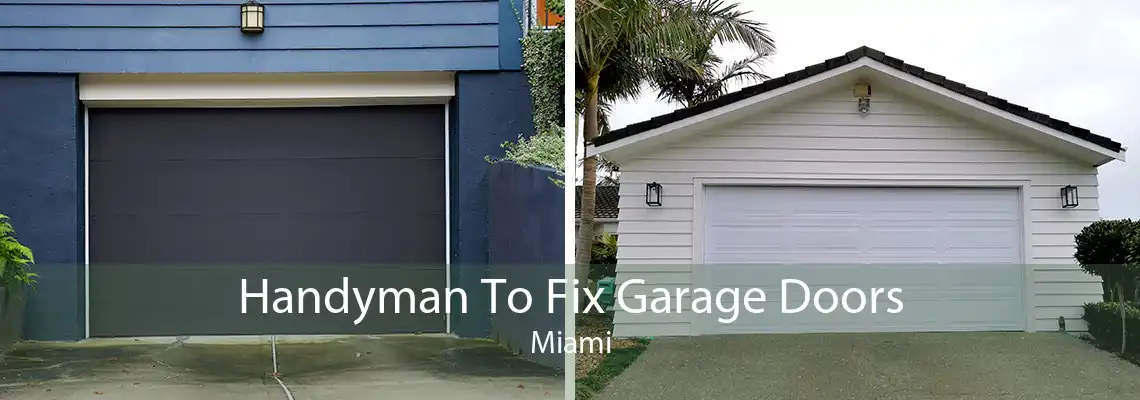 Handyman To Fix Garage Doors Miami