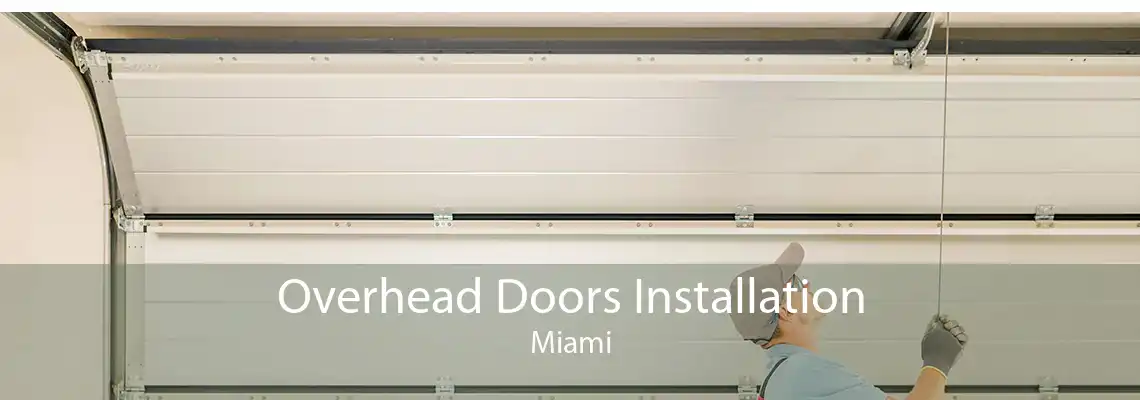 Overhead Doors Installation Miami
