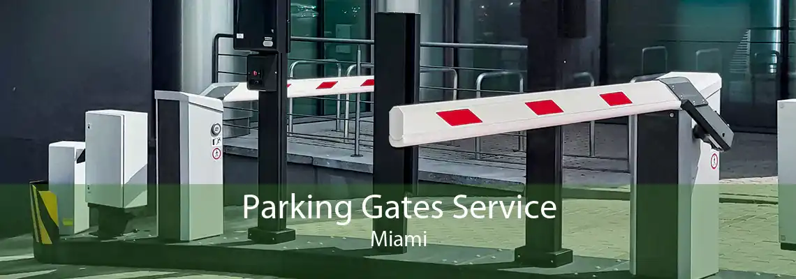 Parking Gates Service Miami